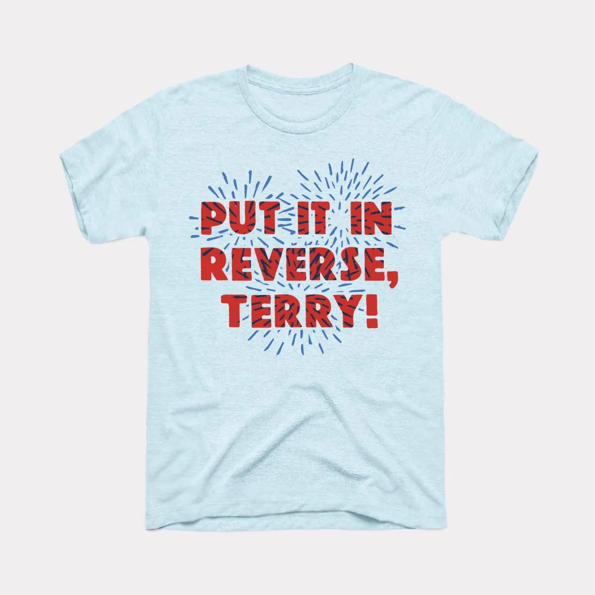 Put It In Reverse Terry Adult Unisex Tee